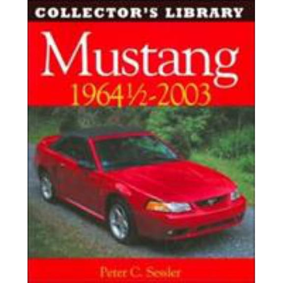 Pre-Owned Mustang: 1964 l/2-2003 (Collector's Library) (Paperback) 0760313733 9780760313732