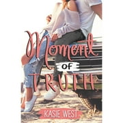 Pre-Owned Moment of Truth (Hardcover) by Kasie West