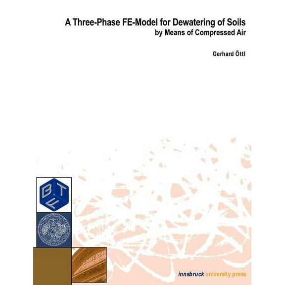 A Three Phase FE-Model for Dewatering of Soils by Means of Compressed Air, (Paperback)