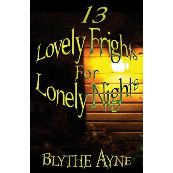 13 Lovely Frights for Lonely Nights, (Paperback)