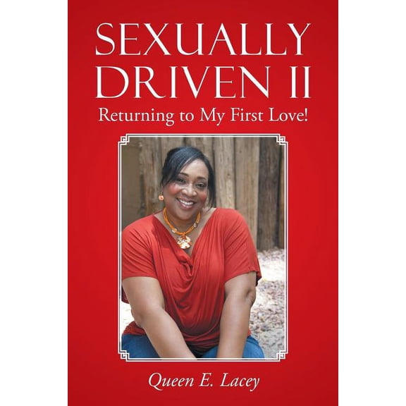 Sexually Driven II: Returning to My First Love! (Paperback)