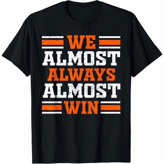 We Almost Always Almost Win Football Fan T-Shirt
