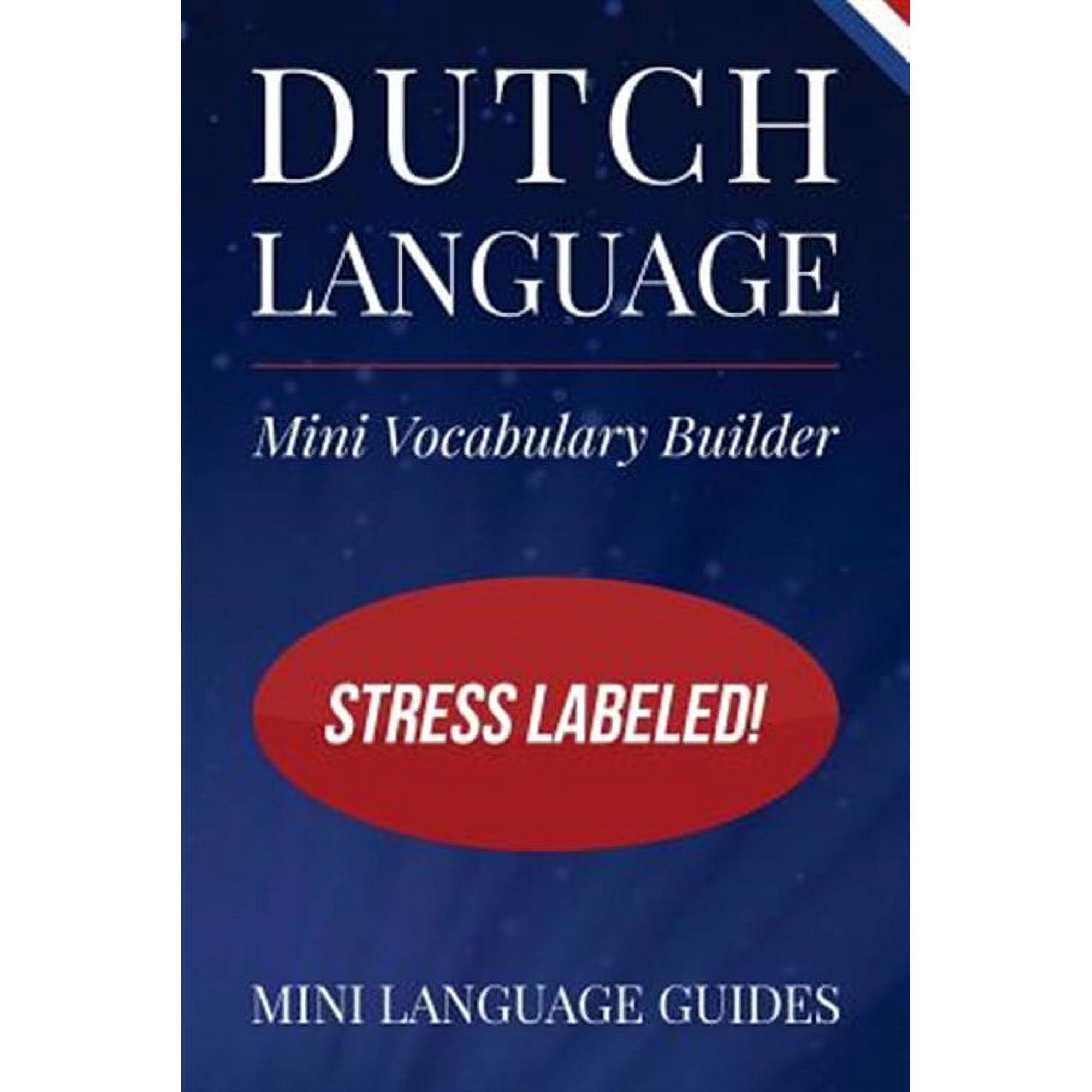 Dutch Language Mini Vocabulary Builder: Stress Labeled! (Paperback)