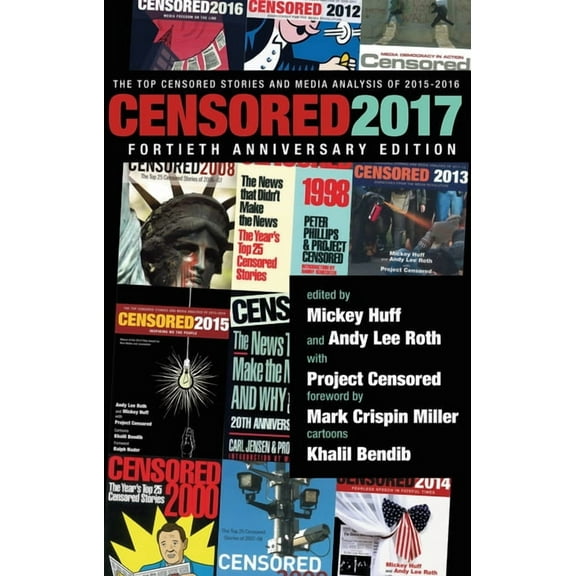 Censored 2017 : The Top Censored Stories and Media Analysis of 2015-2016 (Paperback)
