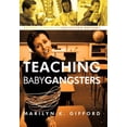 thumbnail image 3 of Teaching Baby Gangsters: Reform School or Education Reform?, (Paperback), 3 of 3