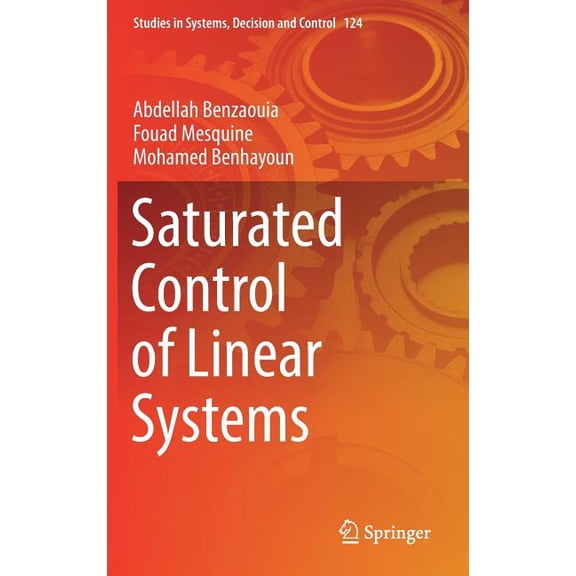 Studies in Systems, Decision and Control Saturated Control of Linear Systems, Book 124, (Hardcover)