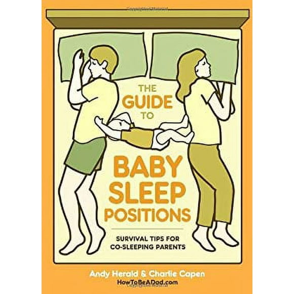 The Guide to Baby Sleep Positions : Survival Tips for Co-Sleeping Parents 9780449819876 Used / Pre-owned
