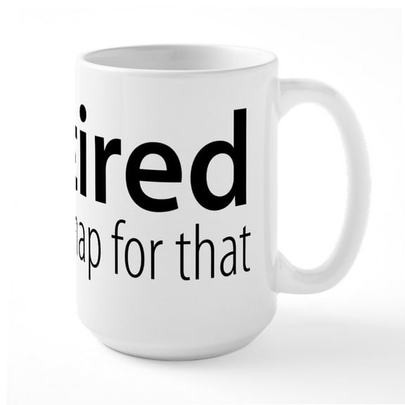 CafePress - Iretired 15 Oz Ceramic Mug - 15 oz Ceramic Large White Novelty Mug