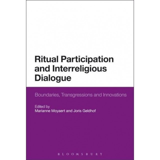 Ritual Participation and Interreligious Dialogue: Boundaries, Transgressions and Innovations