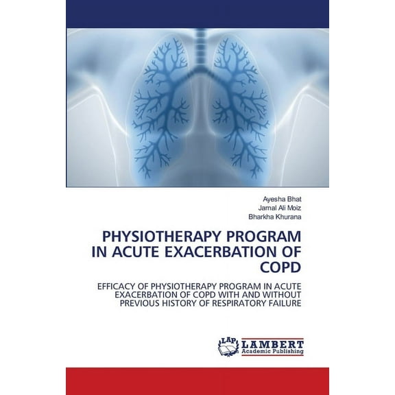 Physiotherapy Program in Acute Exacerbation of Copd, (Paperback)