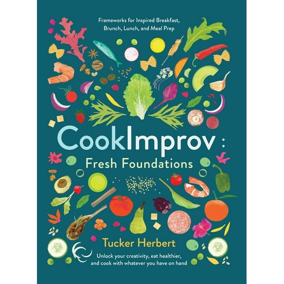 Cookimprov CookImprov: Fresh Foundations, Book 1, (Hardcover)
