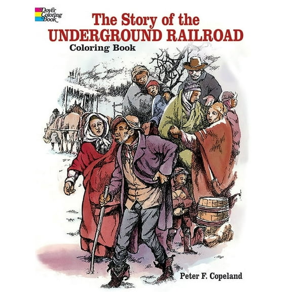 Dover Black History Coloring Books The Story of the Underground Railroad Coloring Book, (Paperback)
