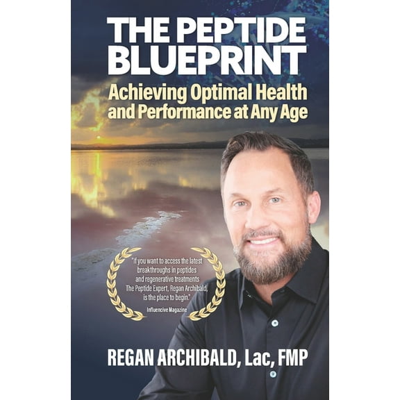 The Peptide Blueprint : Achieving Optimal Health and Performance at Any Age
