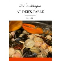 Let's Mangia at Deb's table, (Paperback)