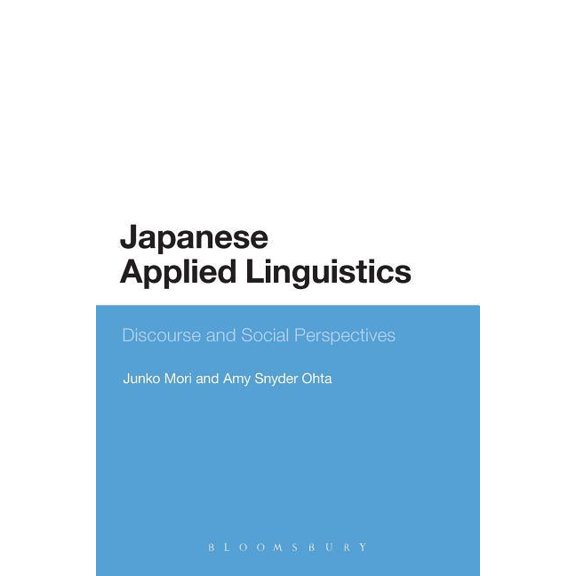 Japanese Applied Linguistics: Discourse and Social Perspectives, (Paperback)