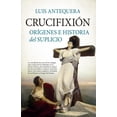 thumbnail image 1 of Libro Crucifixion Tapa Blanda, Autor Luis Antequera Becerra, Editorial Sekotia, 1 of 2
