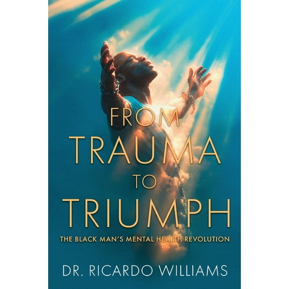 From Trauma to Triumph, (Paperback)