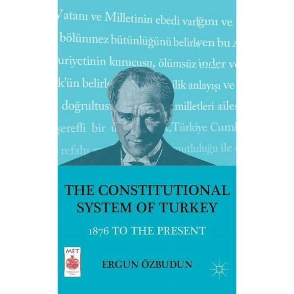 Middle East Today The Constitutional System of Turkey: 1876 to the Present, (Hardcover)
