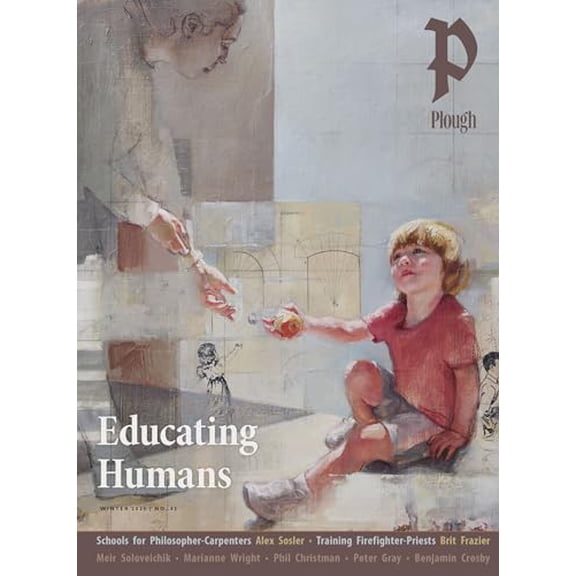 Pre-Owned Plough Quarterly No. 42 Educating Humans, 9781636081564, 1636081568, Paperback,