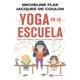 thumbnail image 1 of YOGA EN LA ESCUELA MANUAL BASICO PARA DOCENTES Y PADRES DEL NUEVO EXTREMO, 1 of 2