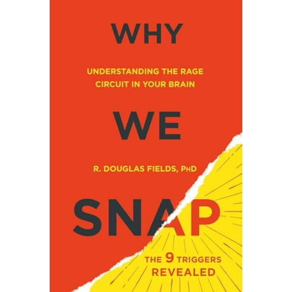 Pre-Owned Why We Snap: Understanding the Rage Circuit in Your Brain (Hardcover) 052595483X 9780525954835