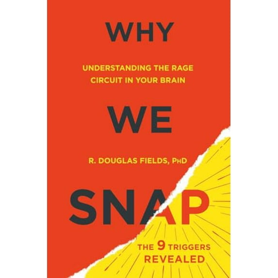 Pre-Owned Why We Snap: Understanding the Rage Circuit in Your Brain (Hardcover) 052595483X 9780525954835