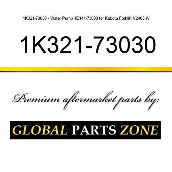 1K321-73030 - Water Pump 1E141-73033 for Kubota Forklift V2403 W/ Gasket
