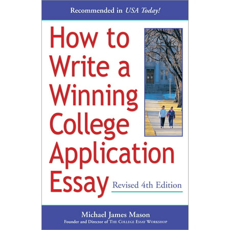 How to Write a Winning College Application Essay, Revised 4th Edition : Revised 4th (Best Way To Write A College Essay)