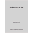 thumbnail image 1 of Pre-Owned Broken Connection (Paperback) 0465007767 9780465007769, 1 of 1