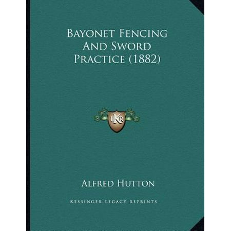 - Bayonet Fencing and Sword Practice (1882)