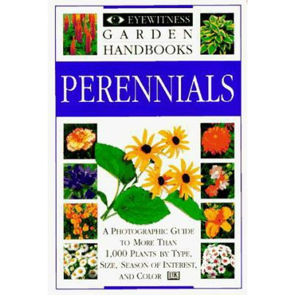 Pre-Owned Perennials (Eyewitness Garden Handbooks) (Paperback) 0789404303 9780789404305