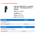 thumbnail image 2 of Main Drive Multi Rib Belt - Compatible with 1991 - 1993 Dodge D350 5.9L 6-Cylinder 1992, 2 of 2