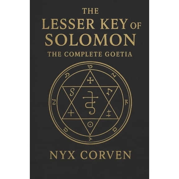 The Lesser Key of Solomon: The Complete Goetia, (Paperback)