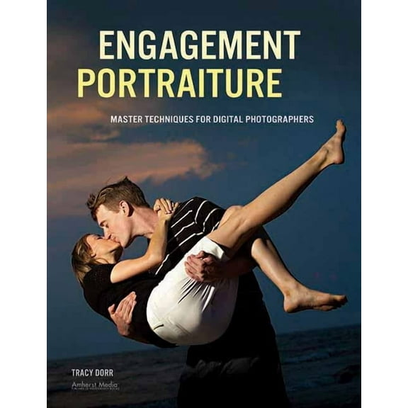 Engagement Portraiture: Master Techniques for Digital Photographers (Paperback)