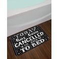thumbnail image 2 of Saying Bath Mat, Conceptual Handwritten Phrase Today Has Been Cancelled Go Back to Bed, Plush Bathroom Decor Mat with Non Slip Backing, 29.5" X 17.5", Charcoal Grey and White, by Ambesonne, 2 of 2