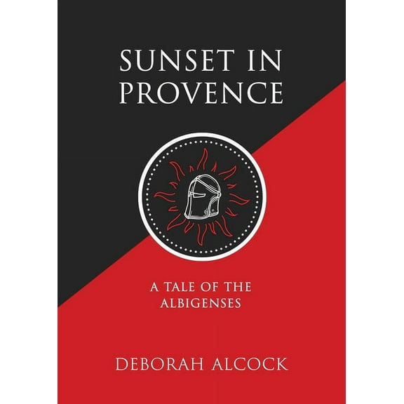 Sunset in Provence: A Tale of the Albigenses, (Paperback)