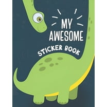 Sticker Albums for Kids My Awesome Sticker Book: Blank Sticker Book for Collecting Stickers - Permanent Sticker Collecting Album for Kids - Premium Dinosaur Cover, (Paperback)