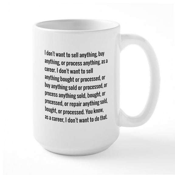 CafePress - Lloyd Dobler Quote Mugs - 15 oz Ceramic Large White Novelty Mug