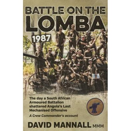 Battle On The Lomba 1987 The Day A South African