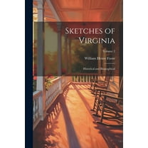 Sketches of Virginia : Historical and Biographical; Volume 2 (Paperback)
