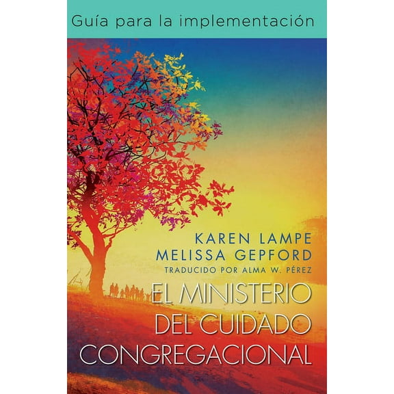 El Ministerio del Cuidado Congregacional: GuÃÂa Para La Implementación: The Caring Congregation Minsitry Implementation G, (Paperback)