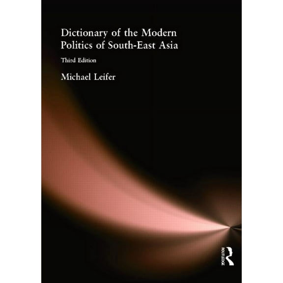 Dictionary of the Modern Politics of Southeast Asia, (Paperback)