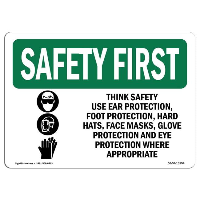 OSHA SAFETY FIRST Sign - Think Safety Use Ear Protection With Symbol |  Aluminum Sign | Protect Your Business Work Site Warehouse | Made in the USA  - Walmart.com