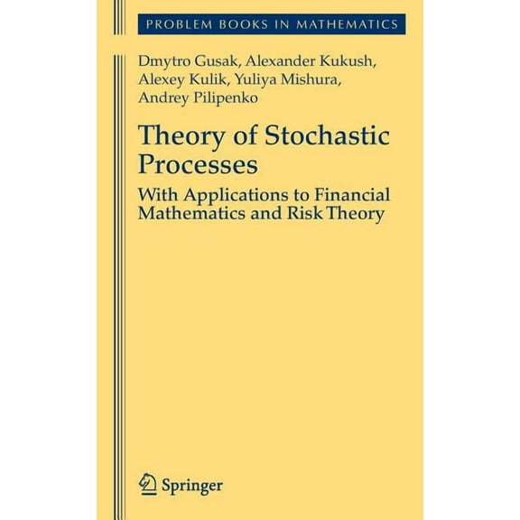 Problem Books in Mathematics Theory of Stochastic Processes: With Applications to Financial Mathematics and Risk Theory, (Hardcover)