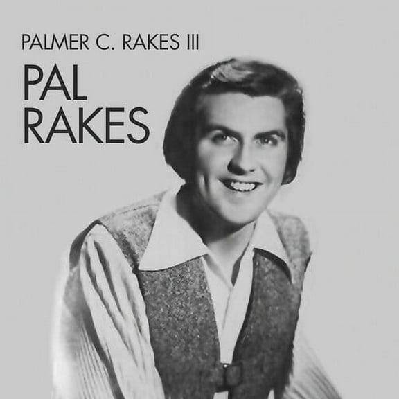 Pal Rakes - Palmer C. Rakes III - Music & Performance - CD