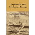 thumbnail image 1 of Greyhounds And Greyhound Racing - A Comprehensive And Popular Survey Of Britain's Latest Sport, 1 of 1