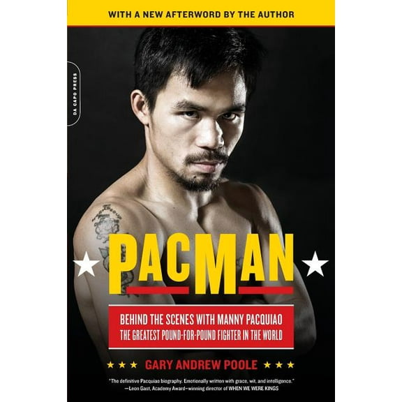Pacman: Behind the Scenes with Manny Pacquiao--The Greatest Pound-For-Pound Fighter in the World, (Paperback)