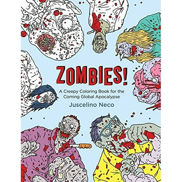 Zombies!: un Livre de Coloriage Effrayant pour l'Apocalypse Mondiale à Venir
