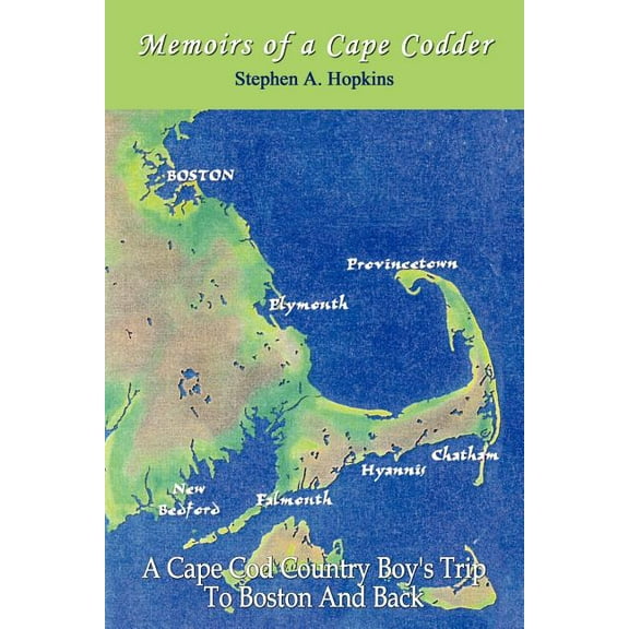 Memoirs of a Cape Codder: A Cape Cod Country Boy's Trip To Boston and back