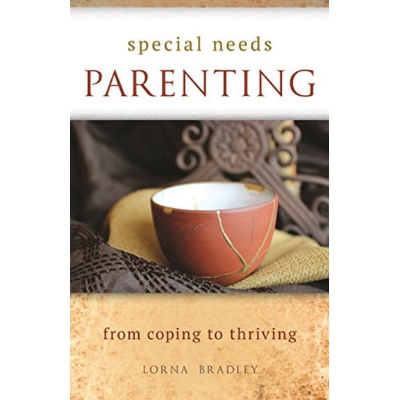 Pre-Owned Special Needs Parenting: From Coping to Thriving (Paperback) 0990807320 9780990807322